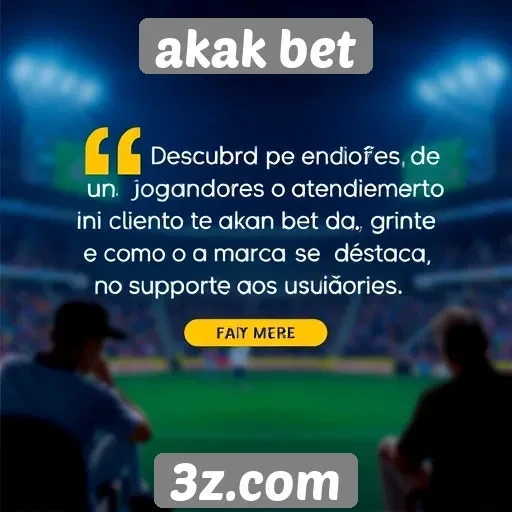 opiniões de jogadores sobre o atendimento ao cliente akak bet
